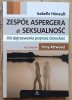Zespół Aspergera a seksualność: od dojrzewania poprzez dorosłość